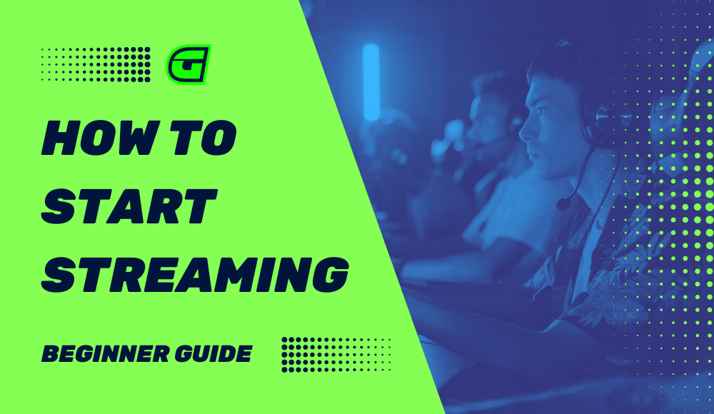 A beginner's guide to becoming a streamer