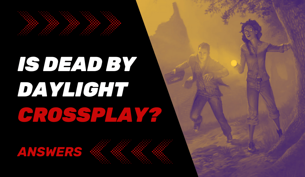 IS DEAD BY DAYLIGHT CROSS PLATFORM? YOUR GUIDE TO DEAD BY DAYLIGHT CROSSPLAY  GAMING